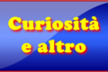 Curiosit&agrave;